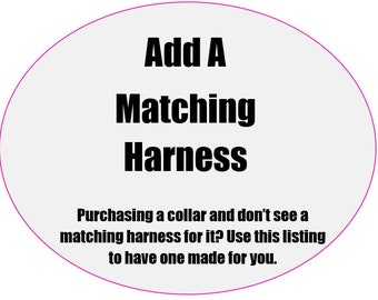 Add a Matching  Dog Harness - Girl or Boy Dog Harness - Small or Large Dog Harness