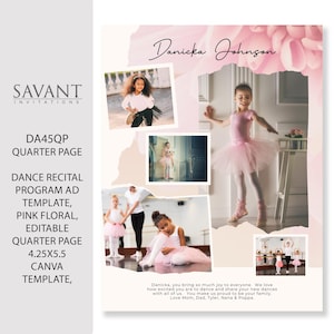 Puede incluir: Una plantilla de anuncio de programa de recital de danza floral rosa con un collage de fotos de una niña con un tutú rosa. El texto "Danicka Johnson" está en la parte superior del anuncio. El texto "DA45QP Quarter Page Dance Recital Program Ad Template, Pink Floral, Editable Quarter Page 4.25x5.5 Canva Template" está en el lado izquierdo del anuncio. El texto "Danicka, traes tanta alegría a todos. Nos encanta lo emocionada que estás por bailar y compartir tus nuevas danzas con todos nosotros. Nos haces sentir orgullosos de ser tu familia. Amor de Mamá, Papá, Tyler, Nana & Poppa." está en la parte inferior del anuncio.