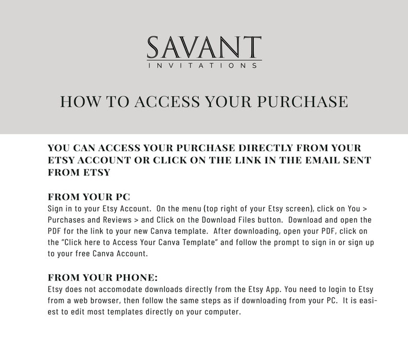 May include: A white background with black text explaining how to access a purchase from Etsy. The text includes instructions for accessing the purchase from a computer and from a mobile phone.