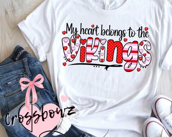 Valentines, Hearts, My heart, belongs to, Vikings, Team, School, Love, PNG, Digital File, Download