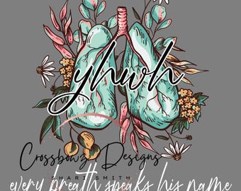 YHWH PNG floral lungs | Bible Faith | Christian spring sublimation Yahweh Jesus | quote every breath speaks his name, digital file, download
