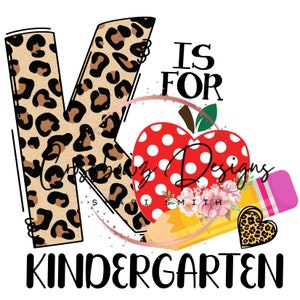 Kindergarten, K is for, School, Back to School, Blank, PNG, Digital File, Download, Sublimation, DTF printable
