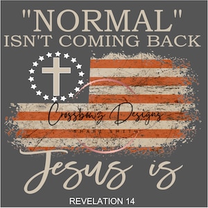 Jesus, Normal, Coming Back, Cross, Flag, Christ, Christian, Revelation, PNG, Sublimation, Digital File, Download, Printable
