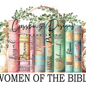 May include: A watercolor illustration of a bookshelf with books titled with names of women from the Bible. The books are in shades of pink, blue, and green with gold accents. The text "Women of the Bible" is written below the bookshelf.