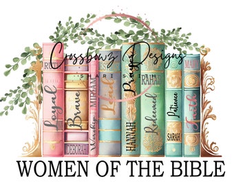 Women of the Bible, Bible, Books, Women, Ruth, Mary, Sarah, PNG, Sublimation, Digital File, Download