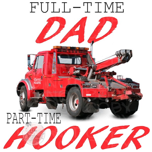 Dad, Hooker, Wreaker, Job, Daddy, Father's Day, PNG, funny, Sublimation, Digital File, Download