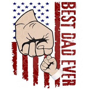 Best Dad Ever, Flag, Fist, Bump, Father&#39;s Day, PNG, Sublimation, Digital File, Download