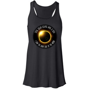 Total Solar Eclipse April 8, 2024, I Saw the Dark Side Of the Moon, Solar Eclipse 2024, Flowy Racerback Tank, Solar Eclipse shirt tank top