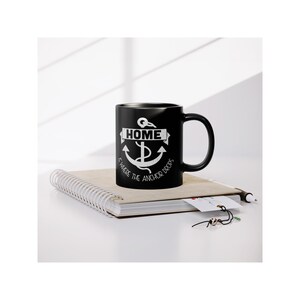 Sailing Mug, Nautical gift for sailor, HOME is Where The Anchor Drops, Sailing gift, sailor Mug, 11 oz Funny sailing mug, nautical gift
