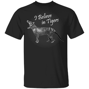 I Believe in Tigers, Tasmanian Tiger T-Shirt, Australian Instinct Animal, Tasmanian wolf, thylacine shirt in a youth sizes