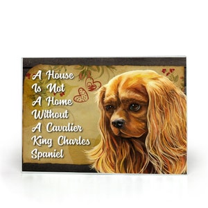 Ruby Cavalier King Charles Spaniel Glass Cutting Board, A House Is Not A Home Without A Cavalier