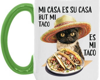 CAT MUG, Taco Cat 15oz Accent Mug, Mi Casa Es Su Casa but Mi Taco Es Mi Taco, funny mug, funny gift, unique holiday gift, Christmas cat