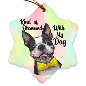 Boston Terrier Christmas Tree Ornament, Porcelain Ornaments, Kind of Obsessed With My Dog, Boston Terrier gift
