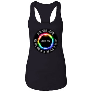 Total Solar Eclipse April 8 2024, You Will Find Me In The Path Of Totality, Ladies Ideal Racerback Tank Top, Solar Eclipse 2024 gifts