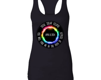 Total Solar Eclipse April 8 2024, You Will Find Me In The Path Of Totality, Ladies Ideal Racerback Tank Top, Solar Eclipse 2024 gifts