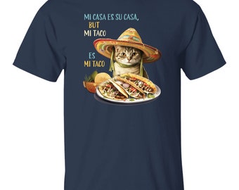 CAMISA DE GATO, Camisas de gato unisex, incluyendo camiseta de tallas grandes, gato taco, gato divertido, camisa de taco, Mi Casa Es Su Casa pero Mi Taco Es Mi Taco