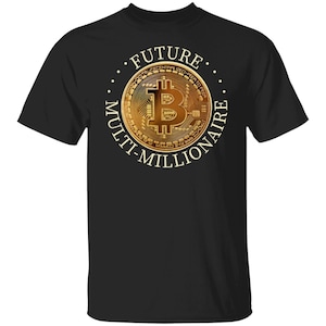 Future Multi-Millionaire Bitcoin T-Shirt, Bitcoin shirt, Cryptocurrency gifts