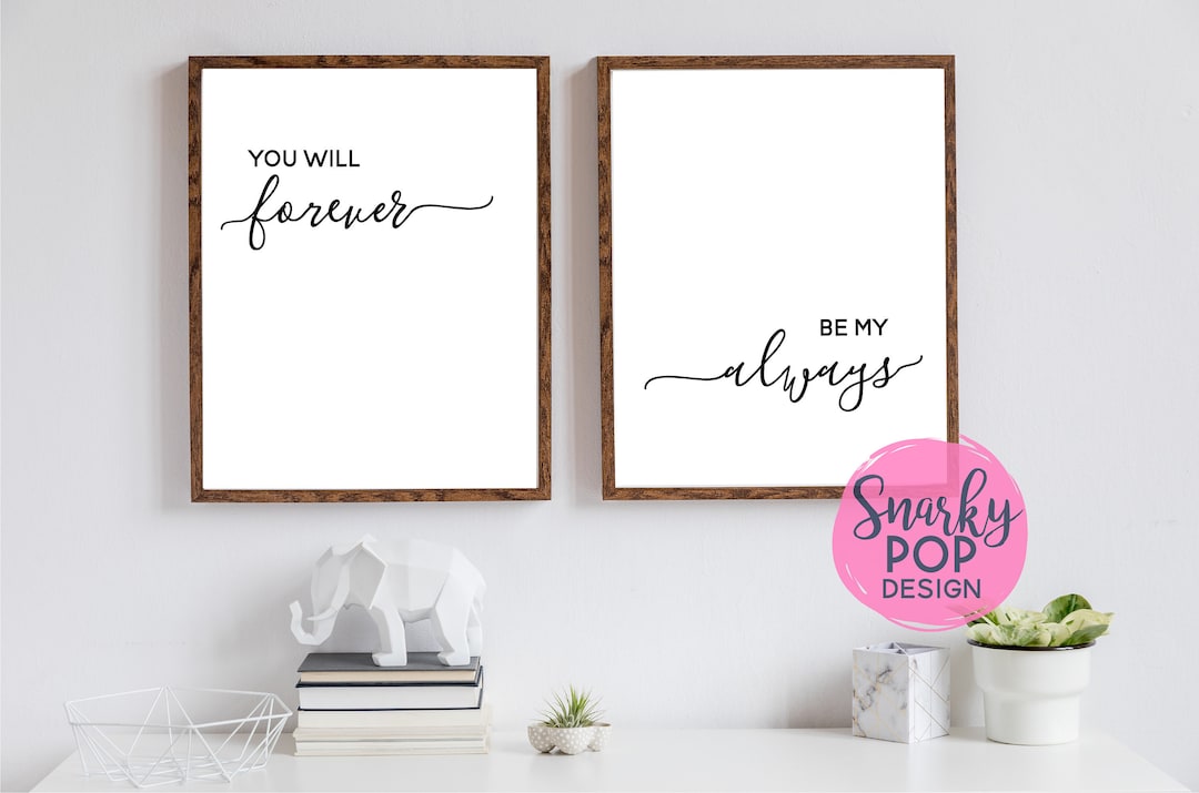 You Will Forever Be My Always, Printable Art, Wall Art Print, Instant ...