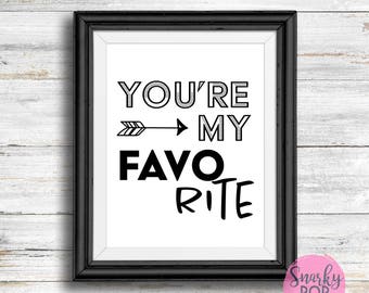 You're My Favorite, Printable Art, Wall Art Print, Instant Dowload, Printable Quotes, Home Decor,  Printable Wall Art