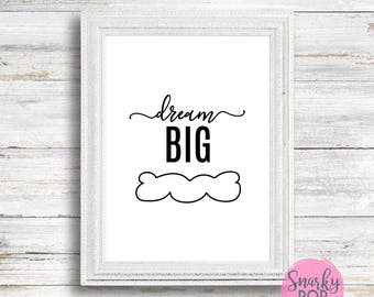 Dream Big, Printable Art, Wall Art Print, Instant Dowload, Printable Quotes, Home Decor, Motivational Art, Printable Wall Art, Nursery