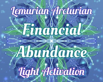 Financial Abundance Light Language Attunement | Lemurian Arcturian Starseed Activation | DNA Upgrade | Ascension Healing | Audio File