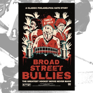May include: A poster with a black background featuring three hockey players in red jerseys. The text "BROAD STREET BULLIES" is in large red letters. The poster includes the text "A CLASSIC PHILADELPHIA HATE STORY" and "THE GREATEST HOCKEY MOVIE NEVER MADE."
