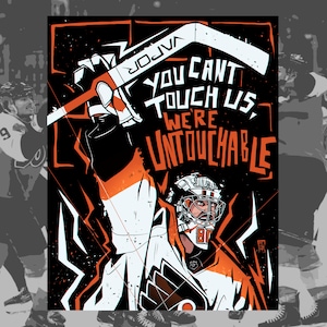 May include: A hockey-themed graphic illustration with a black background and orange and white accents. The image features a hockey goalie in a helmet and jersey, a hockey stick, and the text "YOU CAN'T TOUCH US, WE'RE UNTOUCHABLE."