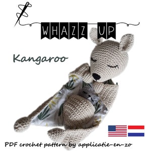 May include: A crochet pattern for a kangaroo holding a joey in its pouch. The pattern is available in English and Dutch. The pattern is called "Whazz Up Kangaroo".