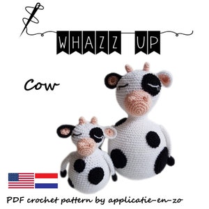 May include: Two crocheted cow plushies, one large and one small, with black spots on a white body. The cows have closed eyes and pink noses. The text "Cow" is above the cows, and "WHAZZ UP" is in a banner. The text "PDF crochet pattern by applicatie-en-zo" is below.