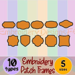 May include: An image featuring ten embroidery patch frame designs in different shapes, each with an orange fill and a black outline. The image also includes the text "Embroidery Designs FE", "10 types", and "5 sizes".