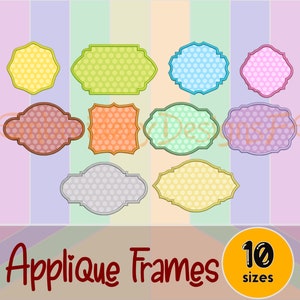 May include: Ten different applique frames in various colors and polka dot patterns. The frames are in different shapes and sizes. The text "Applique Frames" and "10 sizes" is at the bottom of the image.