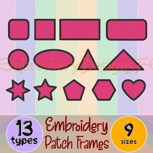 May include: A collection of 13 embroidery patch frames in various shapes, including squares, rectangles, circles, ovals, triangles, stars, a pentagon, a hexagon, and a heart. Each frame is hot pink with a black outline. The image also includes the text "13 types" and "9 sizes".