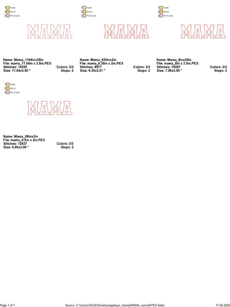 May include: Four different sizes of "MAMA" embroidery designs in pink and white. The designs are 11.04 x 3.5 inches, 6.35 x 2 inches, 8 x 2.5 inches, and 9.5 x 3 inches.