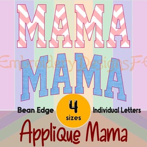 May include: Pink and blue applique letters spelling "MAMA" with a chevron pattern. The letters are available in four sizes and can be used for individual letters or as a complete word. The text "Bean Edge Applique Mama" is also included in the image.