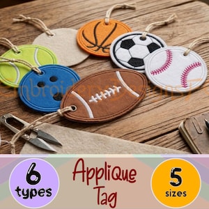 May include: A selection of sports-themed applique tags, featuring a tennis ball, basketball, football, baseball, bowling ball, and a soccer ball. Each tag is a different colour and has a string for hanging. The image also shows the text "6 types" and "5 sizes".