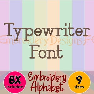 May include: A digital design featuring a brown "Typewriter Font" on a striped pastel background. Includes the text "Embroidery Alphabet", a pink circle with "BX included", and a yellow circle with "9 sizes".
