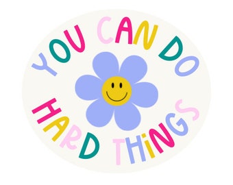 You Can Do Hard Things Sticker Vinyl Sticker for Positive Affirmation Hard Things Vinyl Sticker Waterproof Cheerful Sticker for Positivity