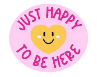 Happy to Be Here Sticker Positive Affirmation Sticker Sarcastic Pink Vinyl Sticker Heart Waterproof Sticker Water Bottle Sticker for Laptop