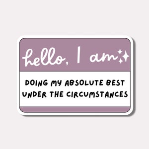 Sticker Doing My Best - Sticker vinyle imperméable Hello I Am