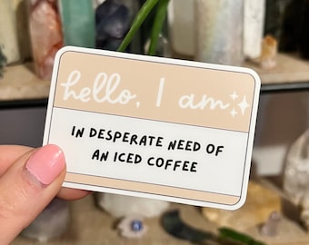 Iced Coffee Sticker Vinyl Sticker Funny Coffee Sticker Hello Name Tag Sticker for Work Computer Water Bottle Sticker Waterproof