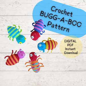 May include: A collection of colorful, crocheted bug-shaped toys in various colors, including blue, green, red, pink, and yellow. The image also includes text that reads "Crochet BUGG-A-BOO Pattern" and "DIGITAL PDF Instant Download."