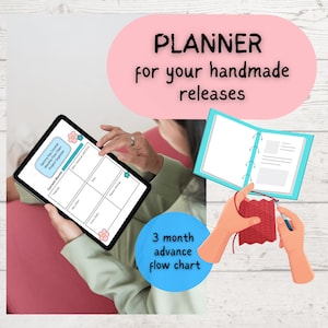 May include: A digital planner for handmade releases, with the text "PLANNER for your handmade releases." The image includes a tablet displaying a monthly flow chart, a notebook, and a 3-month advance flow chart.