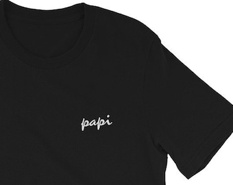 Papi Shirt / Embroidered Papi Tee / Trendy Tshirt / Embroidered Daddy Shirt / Spanish Shirt / Aye Papi / Papi T- Shirt / by Polly & Crackers