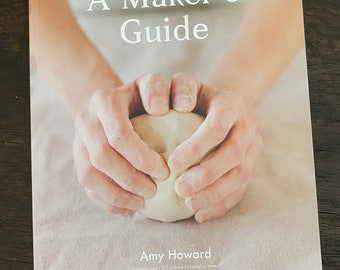 A Maker&#39;s Guide by Amy Howard