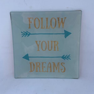 Follow Your Dreams - Glass Tray