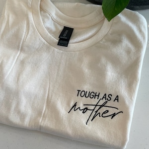 Tough as a Mother Embroidered Unisex Tee