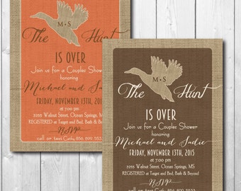 Hunt is Over Invitation printable/Digital File/Couples Shower, Wedding Shower, Rustic, Duck, Deer, Hunting, burlap/Wording can be changed