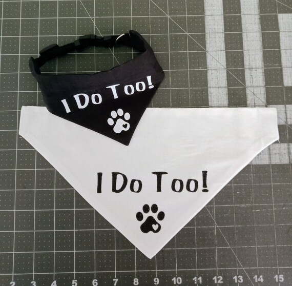 I Do Too dog bandana, Wedding dog bandana, Fancy dog bandana, Dog bandana, Slide on collar dog bandana