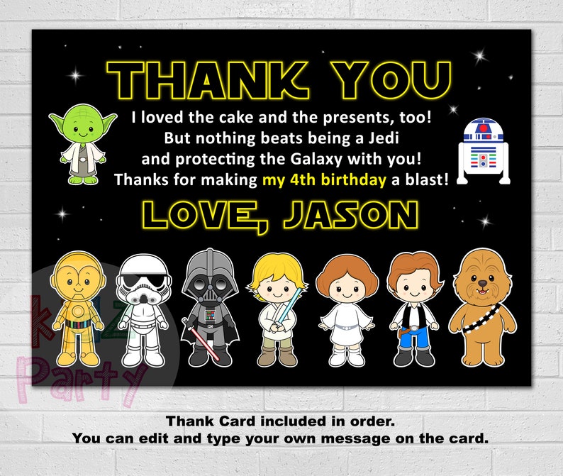 May include: A black thank you card with a yellow border and a Star Wars theme. The card features cartoon characters from the Star Wars franchise, including Yoda, R2-D2, Chewbacca, Darth Vader, and Luke Skywalker. The text on the card reads "Thank You" and "I loved the cake and the presents, too! But nothing beats being a Jedi and protecting the Galaxy with you! Thanks for making my 4th birthday a blast! LOVE, JASON".