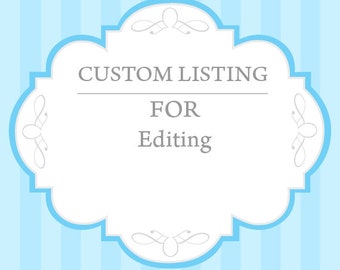 Custom listing for Editing